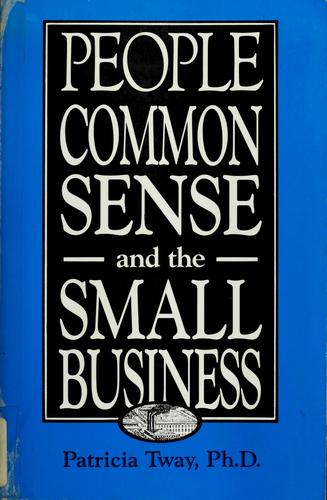 People, Common Sense, And The Small Business