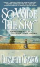 So Wide The Sky: A Heart-Soaring Novel Of Destiny, Love, Courage And Family