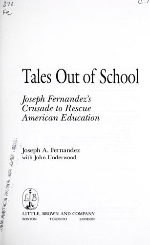 Tales Out Of School:  Joseph Fernández's Crusade To Rescue American Education : With A New Afterword