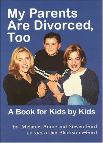 My Parents Are Divorced, Too: A Book for Kids by Kids