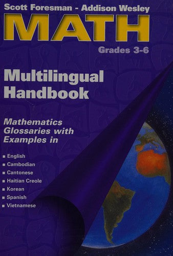 Math, Grades 3-6, Multilingual Handbook, Mathematics Glossaries With Examples In 7 Languages (Scott Foresman-Addison Wesley)