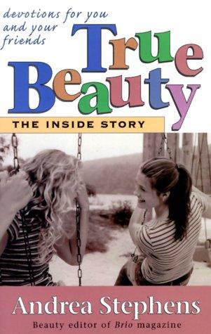 True Beauty: The Inside Story : Devotions For You And Your Friends: s