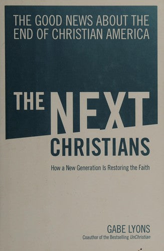 The Next Christians: the good news about the end of Christian America
