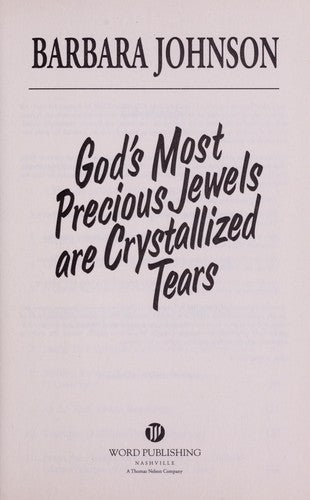 God's Most Precious Jewels Are Crystallized Tears