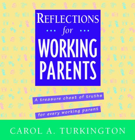Reflections For Working Parents: a treasure chest of truths for every working parent