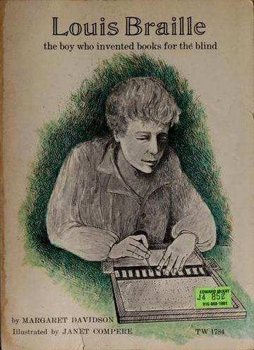 Louis Braille, The Boy Who Invented Books For The Blind (Scholastic Biography)