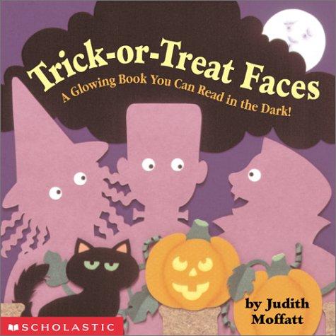 Trick-Or-Treat Faces: A Glowing Book You Can Read In The Dark!