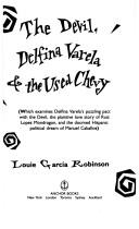 The Devil, Delfina Varela And The Used Chevy: which examines Delfina Varela's puzzling pact with the Devil, the plaintive love story of Ruiz Lopez Mondragon, and the doomed Hispanic political dream of Manuel Caballos