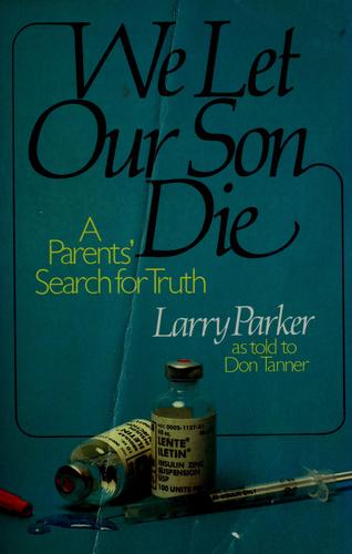 We Let Our Son Die: a parent's search truth