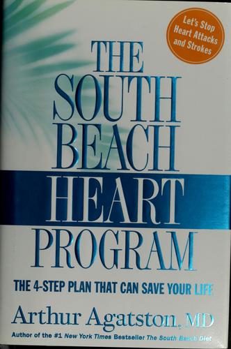 The South Beach Heart Program: The 4-Step Plan That Can Save Your Life