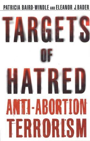 Targets Of Hatred: Anti-Abortion Terrorism