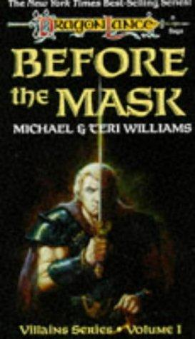Before The Mask (Dragonlance Saga, Villains Series, Volume 1)