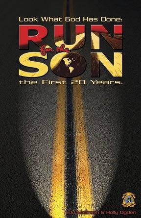 Look What God Has Done: Run For The Son The First 20 Years