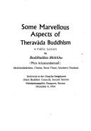 Some Marvellous Aspects Of Theravada Buddhism: A Public Lecture