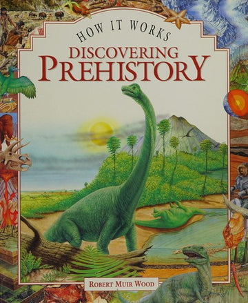 How It Works Discovering Prehistory