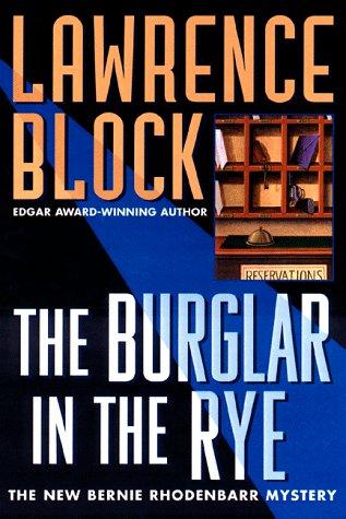 The Burglar In The Rye: The New Bernie Rhodenbarr Mystery
