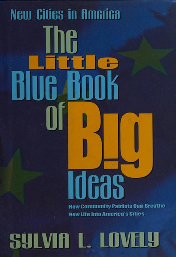 New Cities In America: The Little Blue Book Of Big Ideas