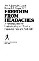 Freedom From Headaches: a personal guide for understanding and treating headache, face, and neck pain