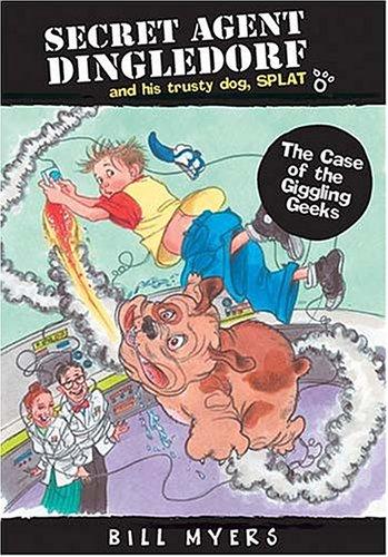 The Case Of The Giggling Geeks (Secret Agent Dingledorf Series #1)