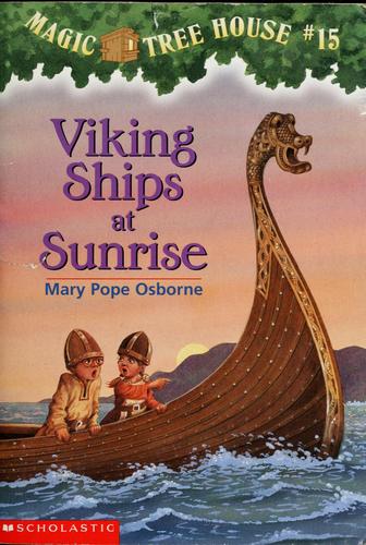Magic Tree House # 15 : Viking Ships at Sunrise
