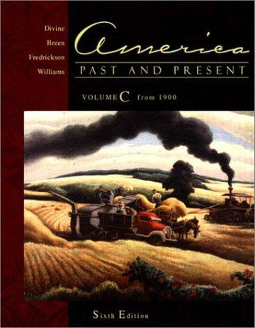 America Past And Present, Volume I: Chapters 1-16 (6th Edition)