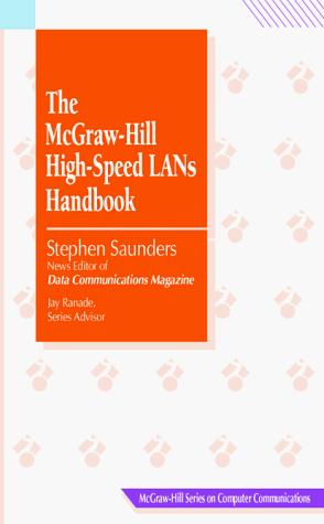 The Mcgraw-Hill High-Speed Lans Handbook (Mcgraw-Hill Series On Computer Communications)