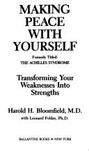 Making Peace With Yourself (Formerly Titled : The Achilles Syndrome): transforming your weaknesses into strengths