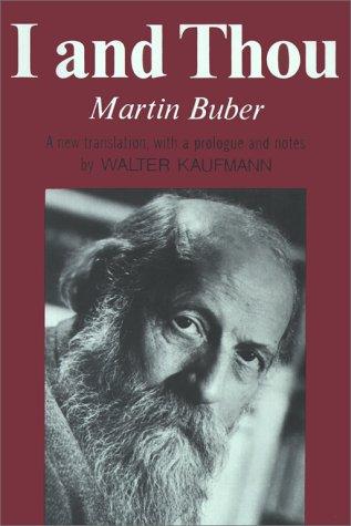 I And Thou: a new translation, with prologue and notes by Walter Kaufmann