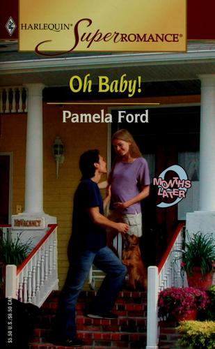 Oh Baby! 9 Months Later (Harlequin Superromance No. 1247)