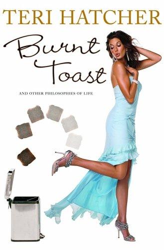 Burnt Toast: And Other Philosophies Of Life