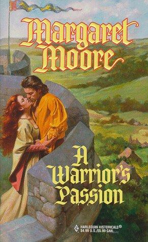 A Warrior's Passion (The Warrior Series, Book 9) (Harlequin Historicals #440)