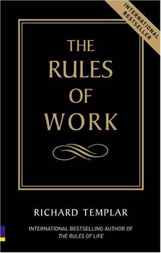 The Rules Of Work - A Definitive Guide To Personal Success: a definitive code for personal success