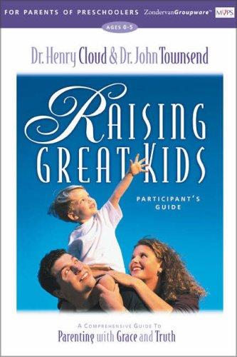 Raising Great Kids For Parents Of Preschoolers Participant's Guide