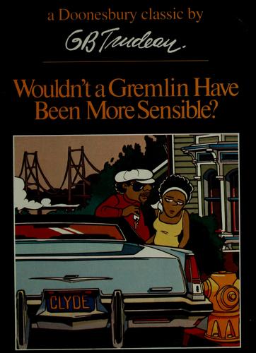 Wouldn't A Gremlin Have Been More Sensible?