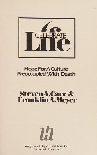 Celebrate Life: Hope For A Culture Preoccupied With Death