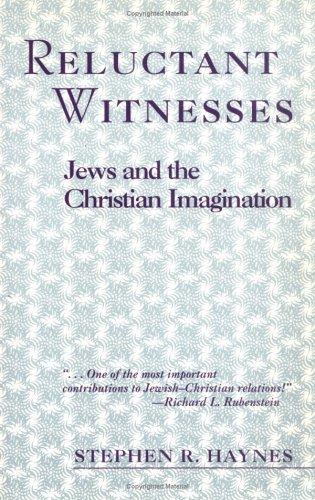 Reluctant Witnesses: Jews and the Christian Imagination