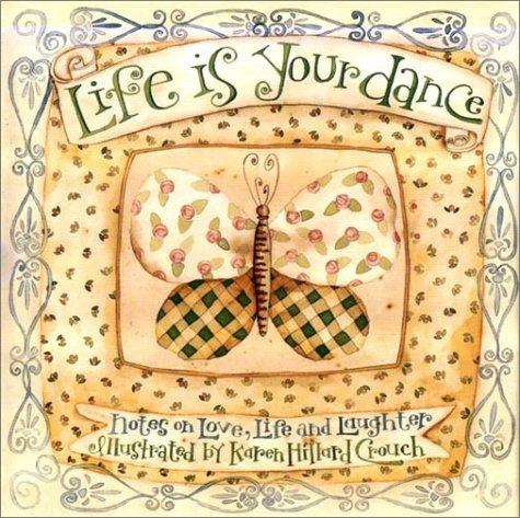Life Is Your Dance: Notes on Love, Life and Laughter