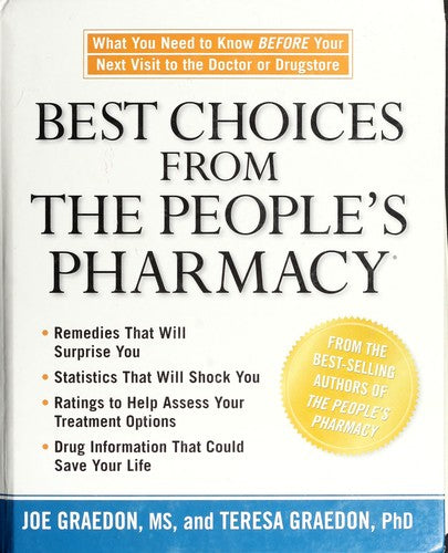 Best Choices From The People's Pharmacy: what you need to know before your next visit to the doctor or drugstore