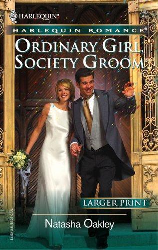 Ordinary Girl, Society Groom (Larger Print Romance)