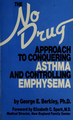The No-Drug Approach To Conquering Asthma And Controlling Emphysema