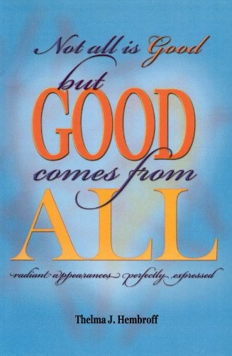Not All Is Good But Good Comes From All