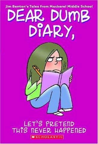 Let's Pretend This Never Happened (Dear Dumb Diary #1)