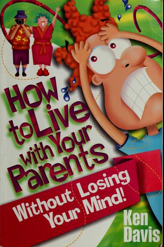 How To Live With Your Parents Without Losing Your Mind