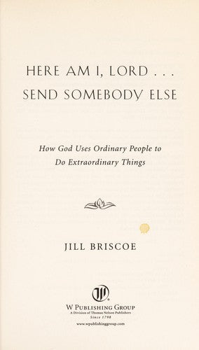 Here Am I, Lord...Send Somebody Else!