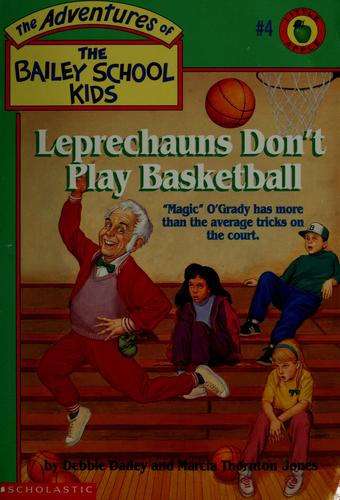 Leprechauns Don't Play Basketball (The Adventures Of The Bailey School Kids, #4)