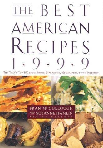 The Best American Recipes 1999: The Year's Top Picks From Books, Magazine, Newspapers And The Internet