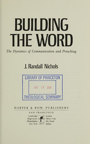 Building The Word: The Dynamics Of Communication And Preaching