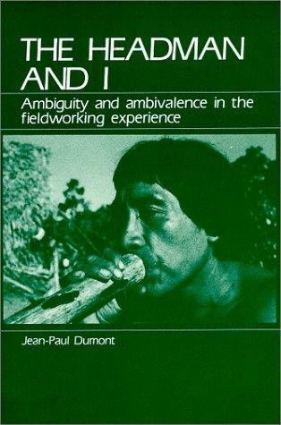 The Headman And I: Ambiguity and ambivalence in the fieldworking experience