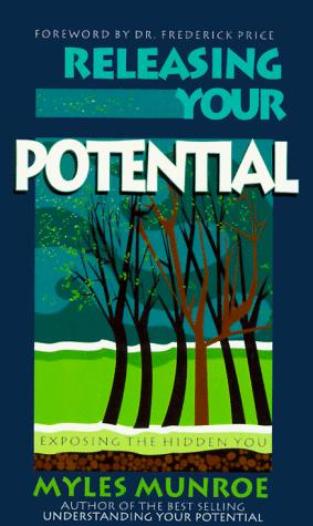 Releasing Your Potential: Exposing The Hidden You (Finding Your Future Series)