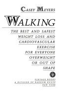Aerobic Walking : The Best And Safest Weight Loss And Cardiovascular Exercise For Everyone Overweight Or Out Of Shape